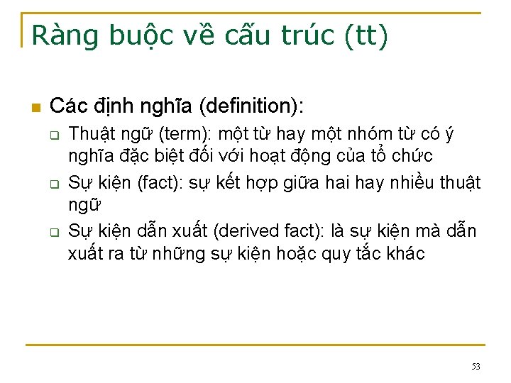 Ràng buộc về cấu trúc (tt) n Các định nghĩa (definition): q q q Ràng buộc về cấu trúc (tt) n Các định nghĩa (definition): q q q