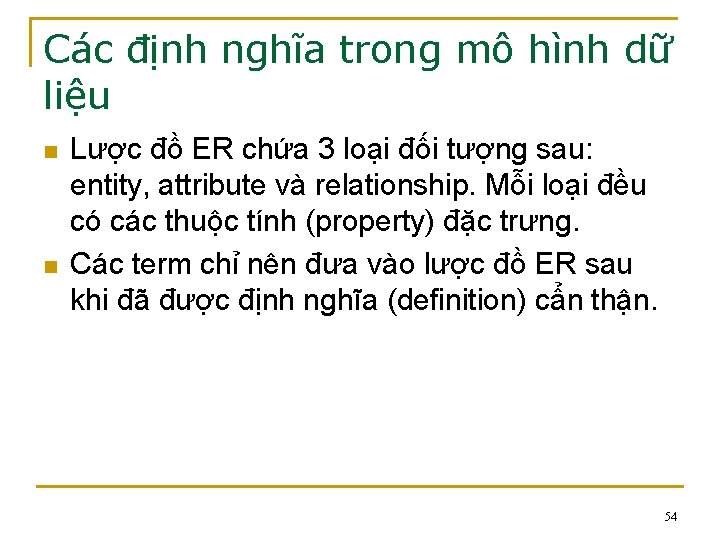 Các định nghĩa trong mô hình dữ liệu n n Lược đồ ER chứa Các định nghĩa trong mô hình dữ liệu n n Lược đồ ER chứa