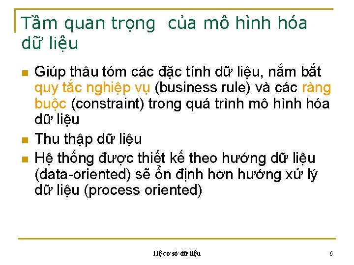 Tầm quan trọng của mô hình hóa dữ liệu n n n Giúp thâu Tầm quan trọng của mô hình hóa dữ liệu n n n Giúp thâu