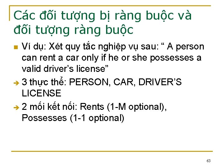 Các đối tượng bị ràng buộc và đối tượng ràng buộc Ví dụ: Xét Các đối tượng bị ràng buộc và đối tượng ràng buộc Ví dụ: Xét