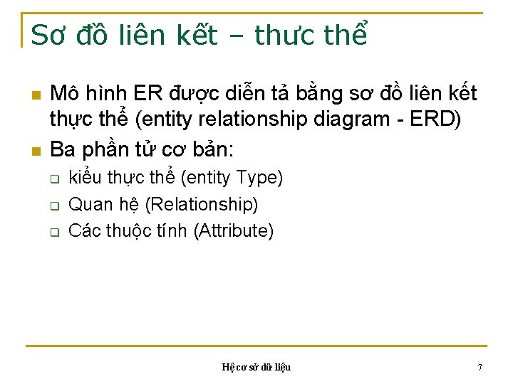 Sơ đồ liên kết – thưc thể n n Mô hình ER được diễn Sơ đồ liên kết – thưc thể n n Mô hình ER được diễn