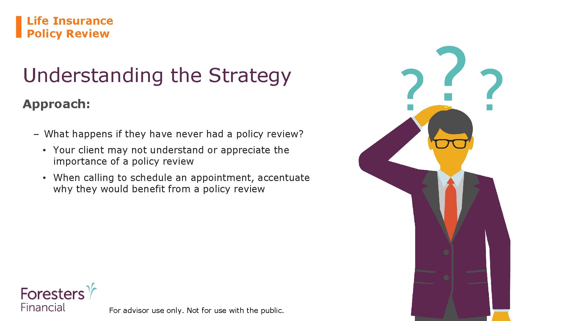 Life Insurance Policy Review Understanding the Strategy Approach: – What happens if they have