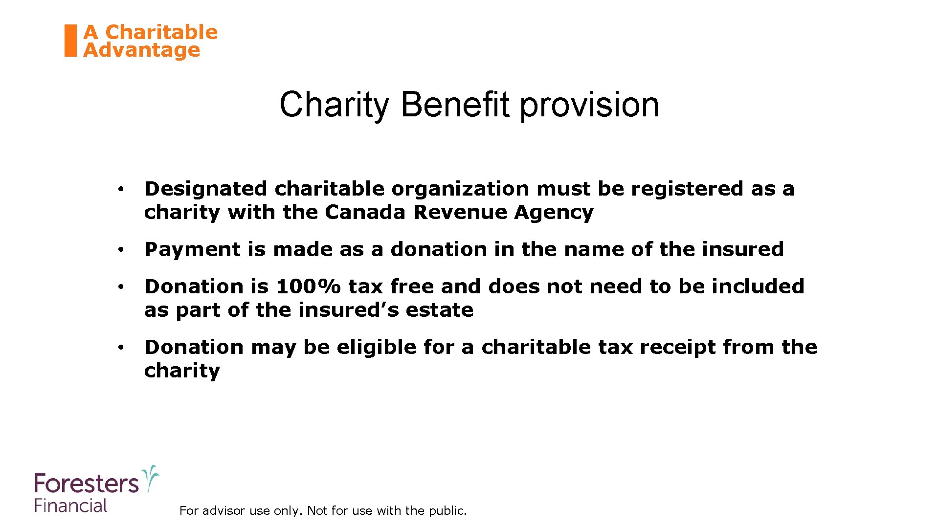 A Charitable Advantage Charity Benefit provision • Designated charitable organization must be registered as