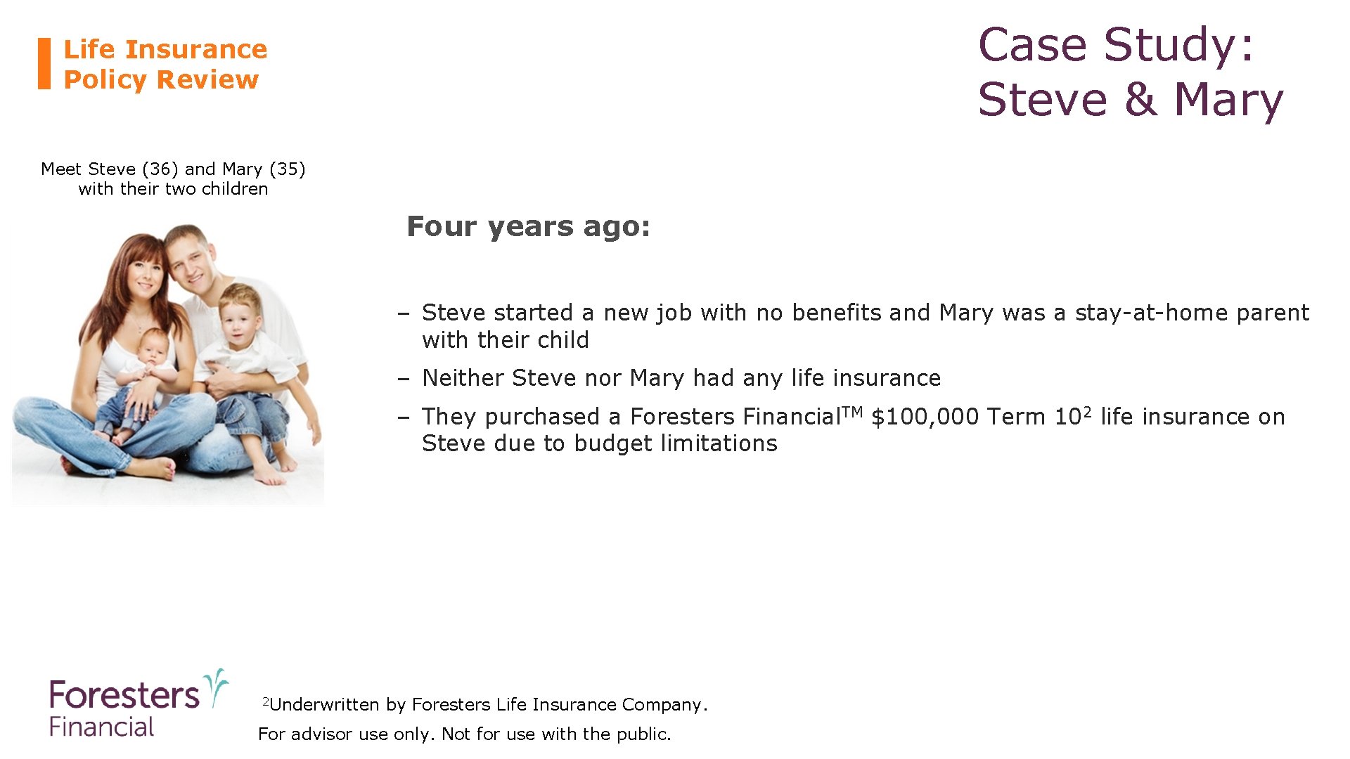 Case Study: Steve & Mary Life Insurance Policy Review Meet Steve (36) and Mary