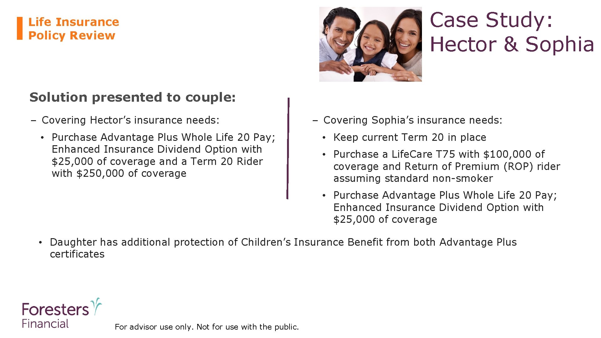 Life Insurance Policy Review Case Study: Hector & Sophia Solution presented to couple: –