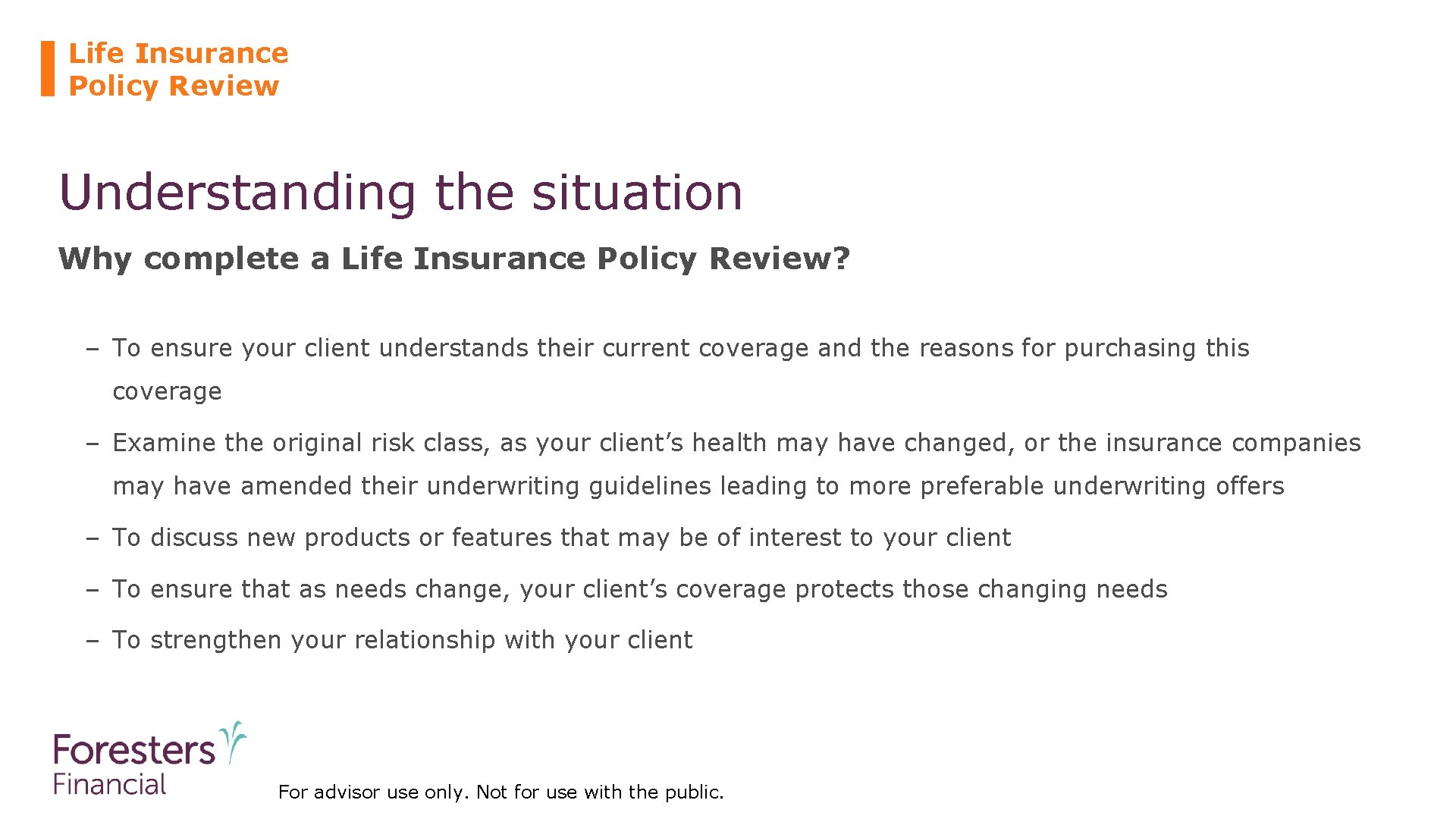 Life Insurance Policy Review Understanding the situation Why complete a Life Insurance Policy Review?