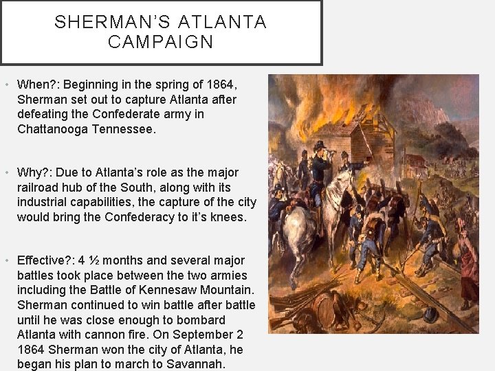 SHERMAN’S ATLANTA CAMPAIGN • When? : Beginning in the spring of 1864, Sherman set