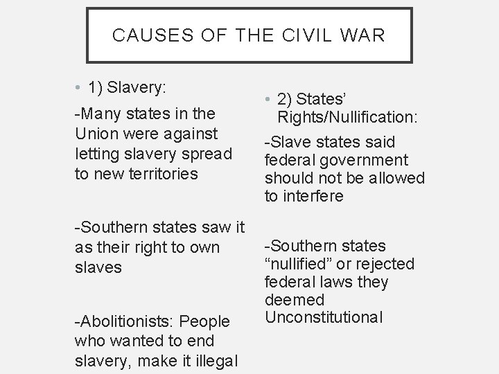 CAUSES OF THE CIVIL WAR • 1) Slavery: -Many states in the Union were