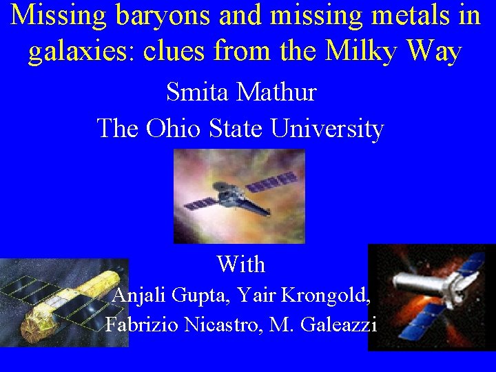 Missing baryons and missing metals in galaxies: clues from the Milky Way Smita Mathur