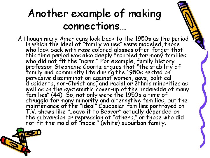 Another example of making connections… Although many Americans look back to the 1950 s