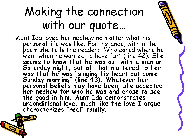 Making the connection with our quote… Aunt Ida loved her nephew no matter what