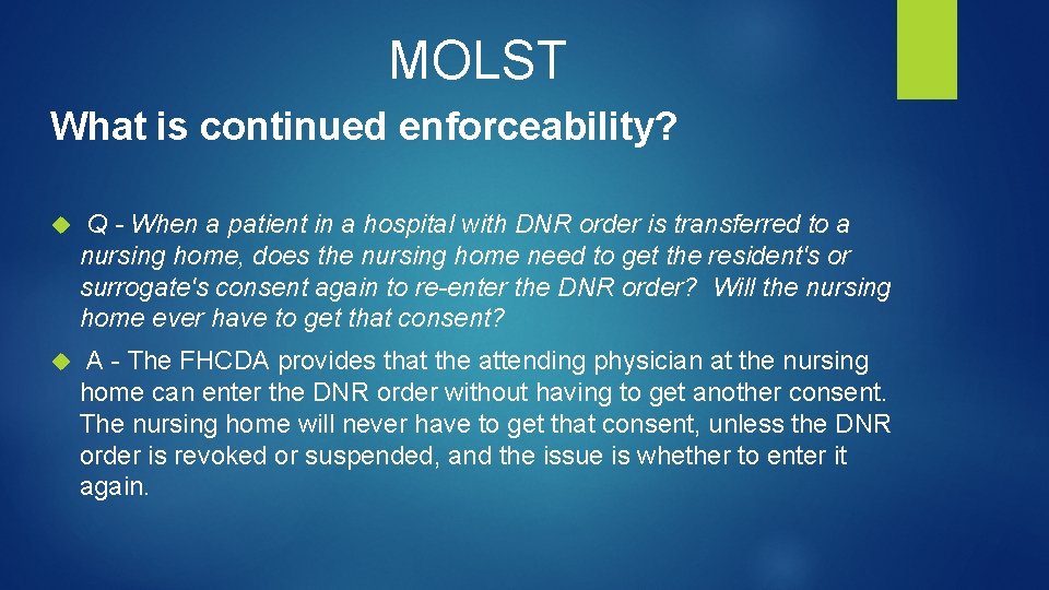 MOLST What is continued enforceability? Q - When a patient in a hospital with