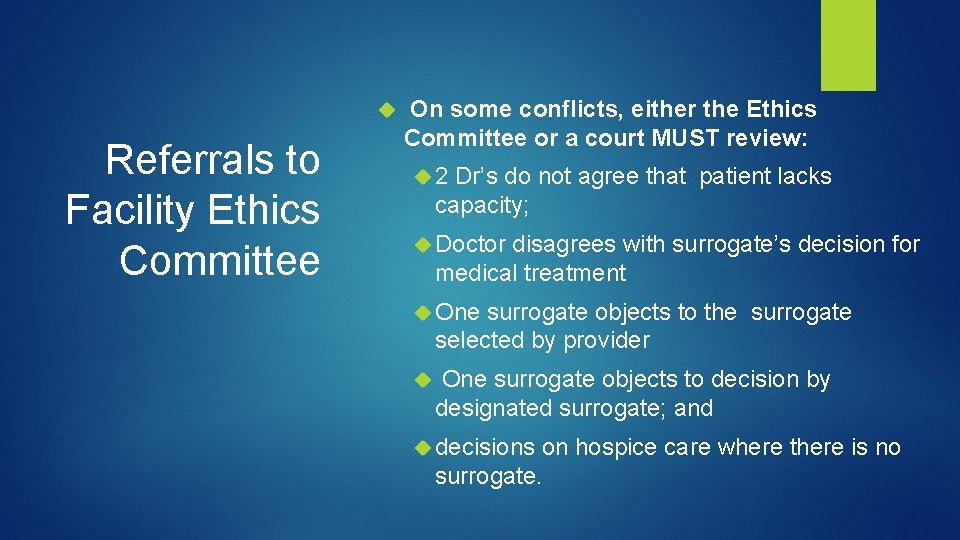  Referrals to Facility Ethics Committee On some conflicts, either the Ethics Committee or