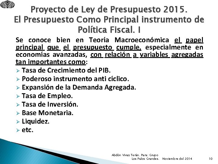 Proyecto de Ley de Presupuesto 2015. El Presupuesto Como Principal instrumento de Política Fiscal.