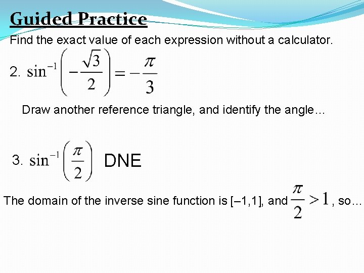 Guided Practice Find the exact value of each expression without a calculator. 2. Draw