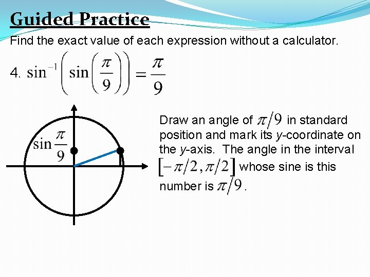 Guided Practice Find the exact value of each expression without a calculator. 4. Draw