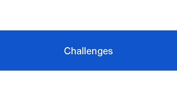 Challenges 