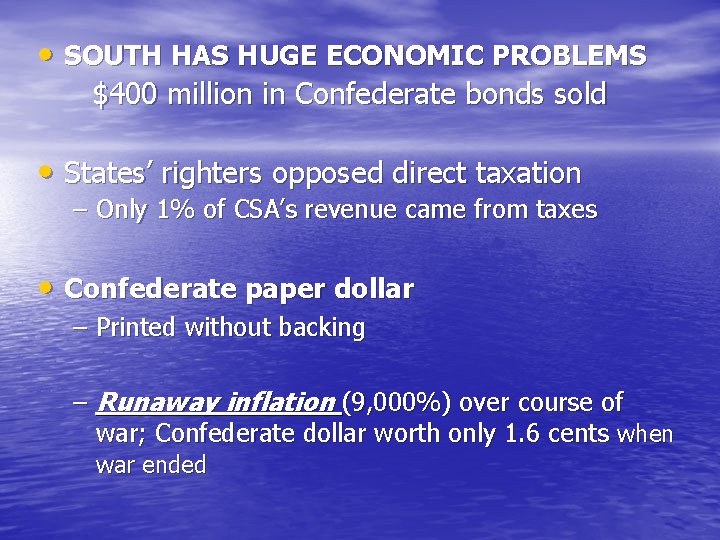  • SOUTH HAS HUGE ECONOMIC PROBLEMS $400 million in Confederate bonds sold •