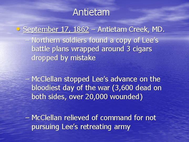Antietam • September 17, 1862 – Antietam Creek, MD. – Northern soldiers found a