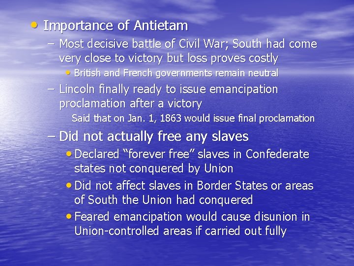  • Importance of Antietam – Most decisive battle of Civil War; South had