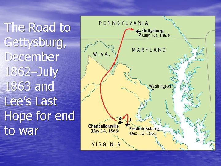 The Road to Gettysburg, December 1862–July 1863 and Lee’s Last Hope for end to