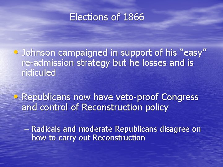 Elections of 1866 • Johnson campaigned in support of his “easy” re-admission strategy but