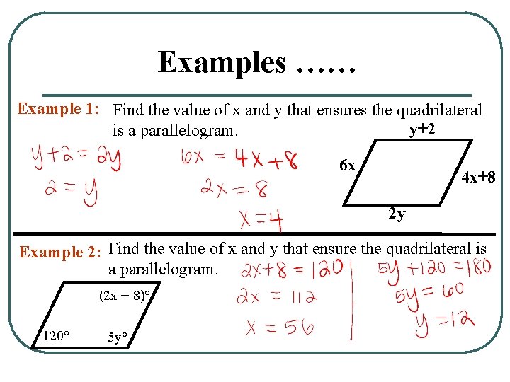Examples …… Example 1: Find the value of x and y that ensures the