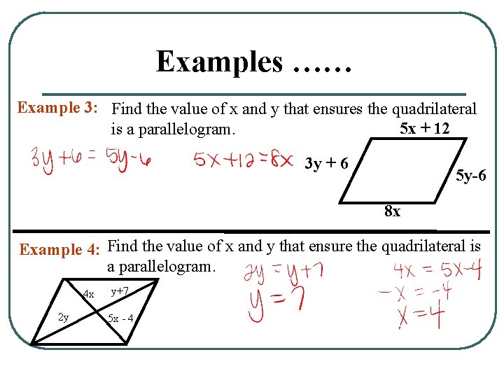 Examples …… Example 3: Find the value of x and y that ensures the