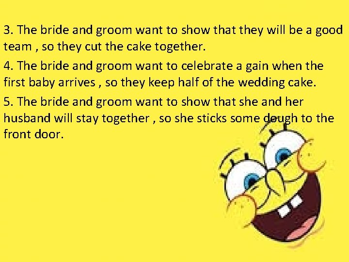 3. The bride and groom want to show that they will be a good