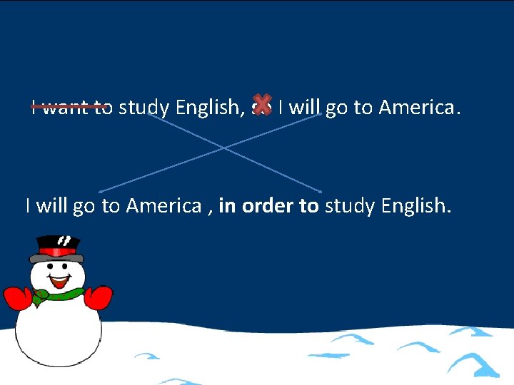 I want to study English, so I will go to America , in order