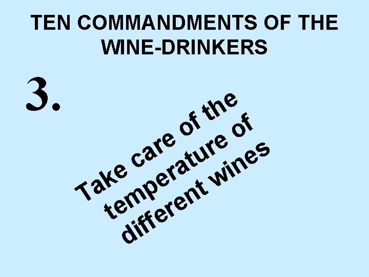 TEN COMMANDMENTS OF THE WINE-DRINKERS 3. e h t f f o o e