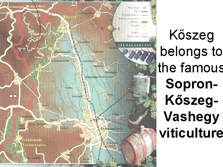 Kőszeg belongs to the famous Sopron. Kőszeg. Vashegy viticulture 