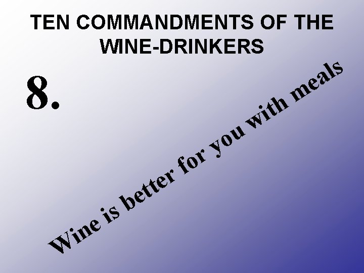 TEN COMMANDMENTS OF THE WINE-DRINKERS s l a 8. r e tt W e