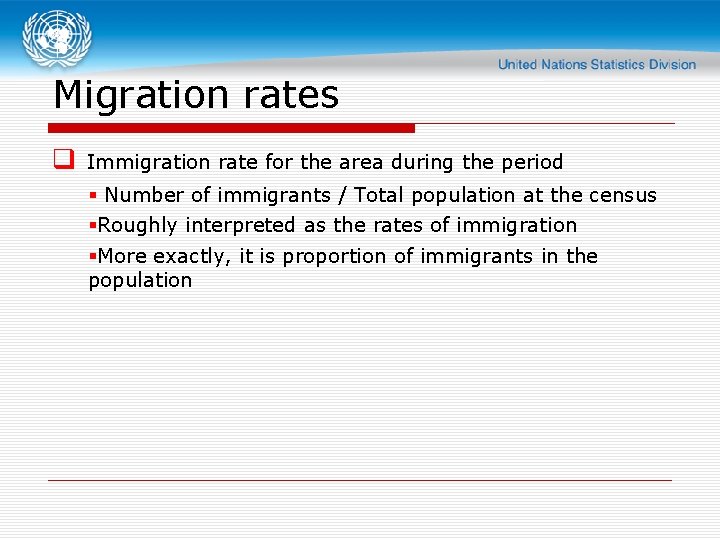 Migration rates q Immigration rate for the area during the period § Number of