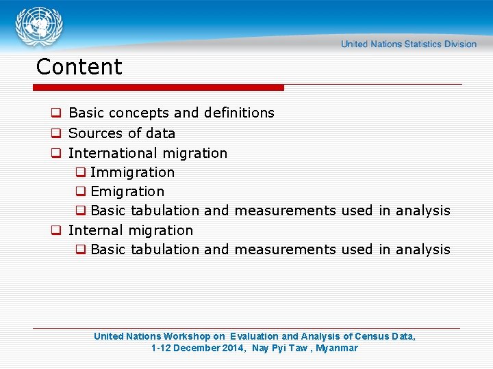 Content q Basic concepts and definitions q Sources of data q International migration q
