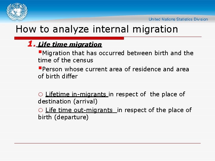 How to analyze internal migration 1. Life time migration §Migration that has occurred between