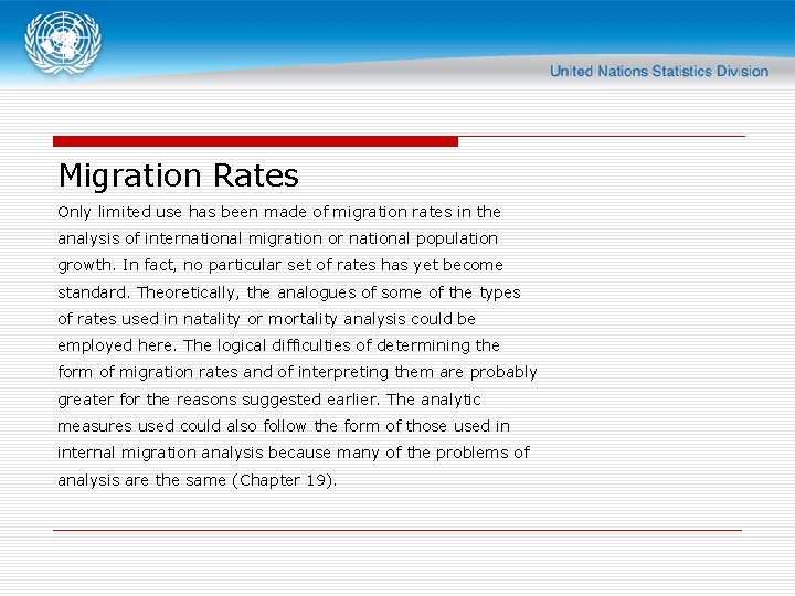 Migration Rates Only limited use has been made of migration rates in the analysis