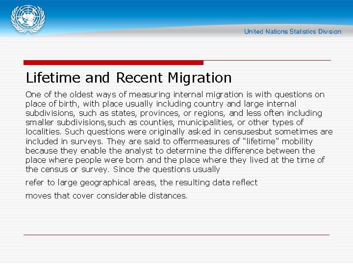 Lifetime and Recent Migration One of the oldest ways of measuring internal migration is