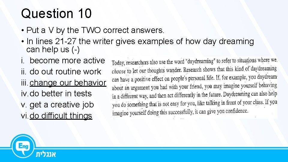 Question 10 • Put a V by the TWO correct answers. • In lines