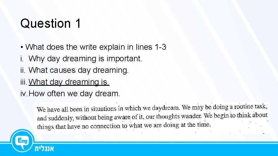 Question 1 • What does the write explain in lines 1 -3 i. Why