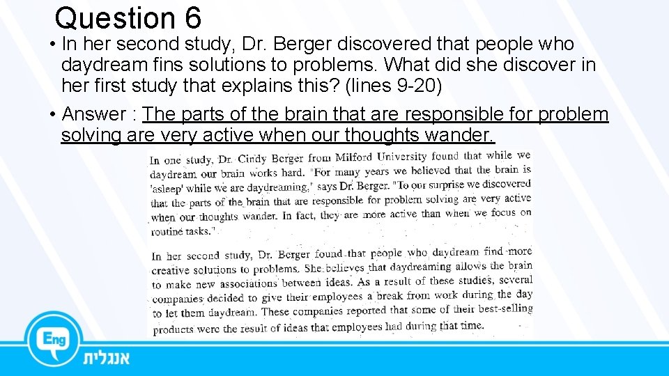 Question 6 • In her second study, Dr. Berger discovered that people who daydream
