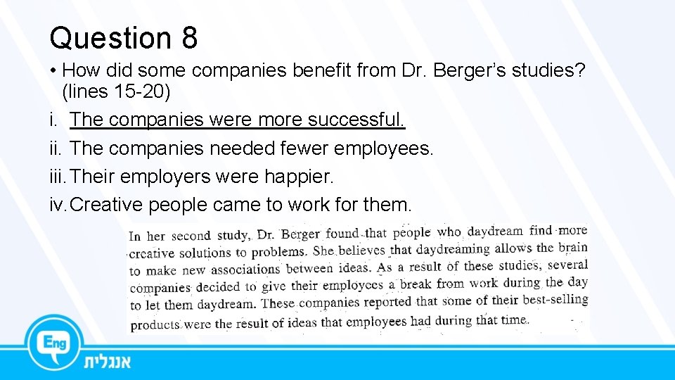 Question 8 • How did some companies benefit from Dr. Berger’s studies? (lines 15