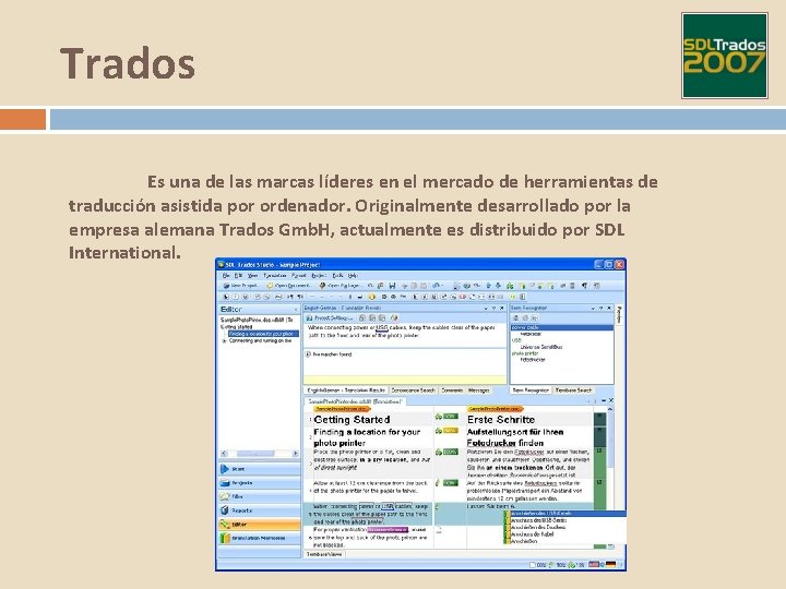 Trados Es una de las marcas líderes en el mercado de herramientas de traducción
