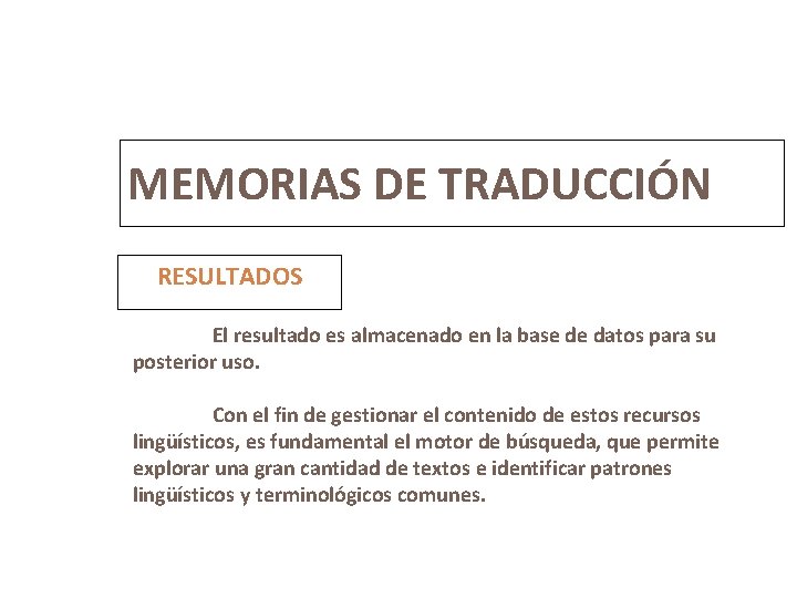 5 MEMORIAS DE TRADUCCIÓN RESULTADOS El resultado es almacenado en la base de datos