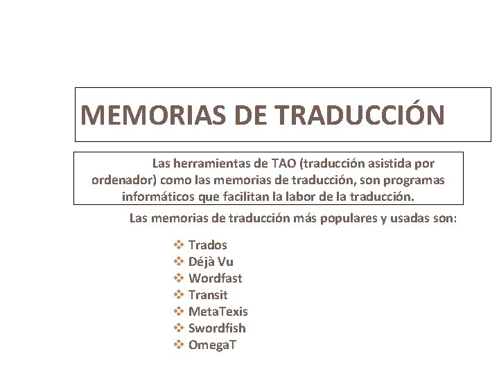 9 MEMORIAS DE TRADUCCIÓN Las herramientas de TAO (traducción asistida por ordenador) como las
