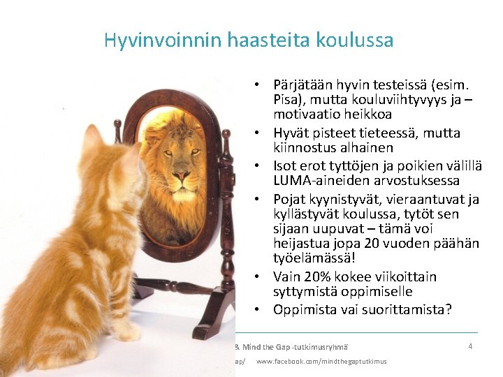 Hyvinvoinnin haasteita koulussa • Pärjätään hyvin testeissä (esim. Pisa), mutta kouluviihtyvyys ja – motivaatio