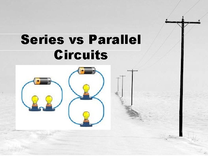 Series vs Parallel Circuits 