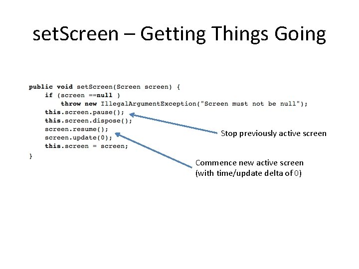 set. Screen – Getting Things Going Stop previously active screen Commence new active screen