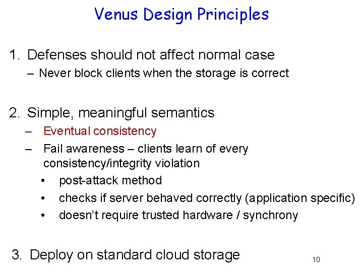 Venus Design Principles 1. Defenses should not affect normal case – Never block clients