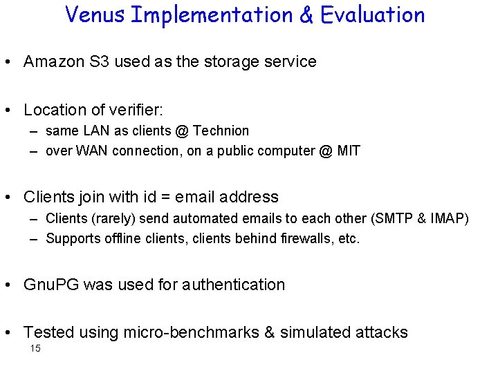 Venus Implementation & Evaluation • Amazon S 3 used as the storage service •